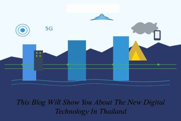 This Blog Will Show You About The New Digital Technology In Thailand