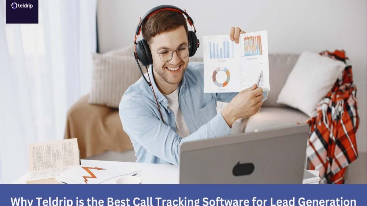 Why Teldrip is the Best Call Tracking Software for Lead Generation